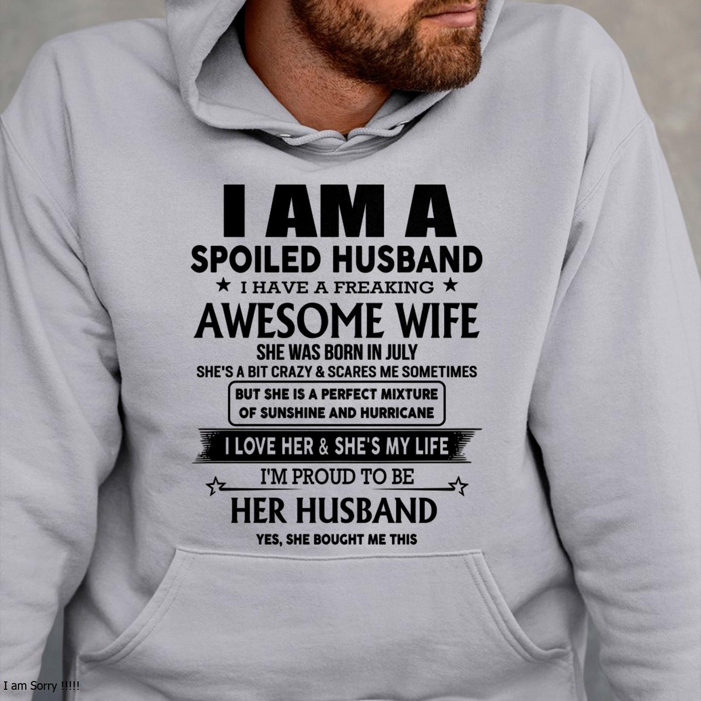 July - I Am A Spoiled Husband I Have A Freaking Awesome Wife - Gift For Husband From Wife - KATE07 (SKU-HUS-TS-07)