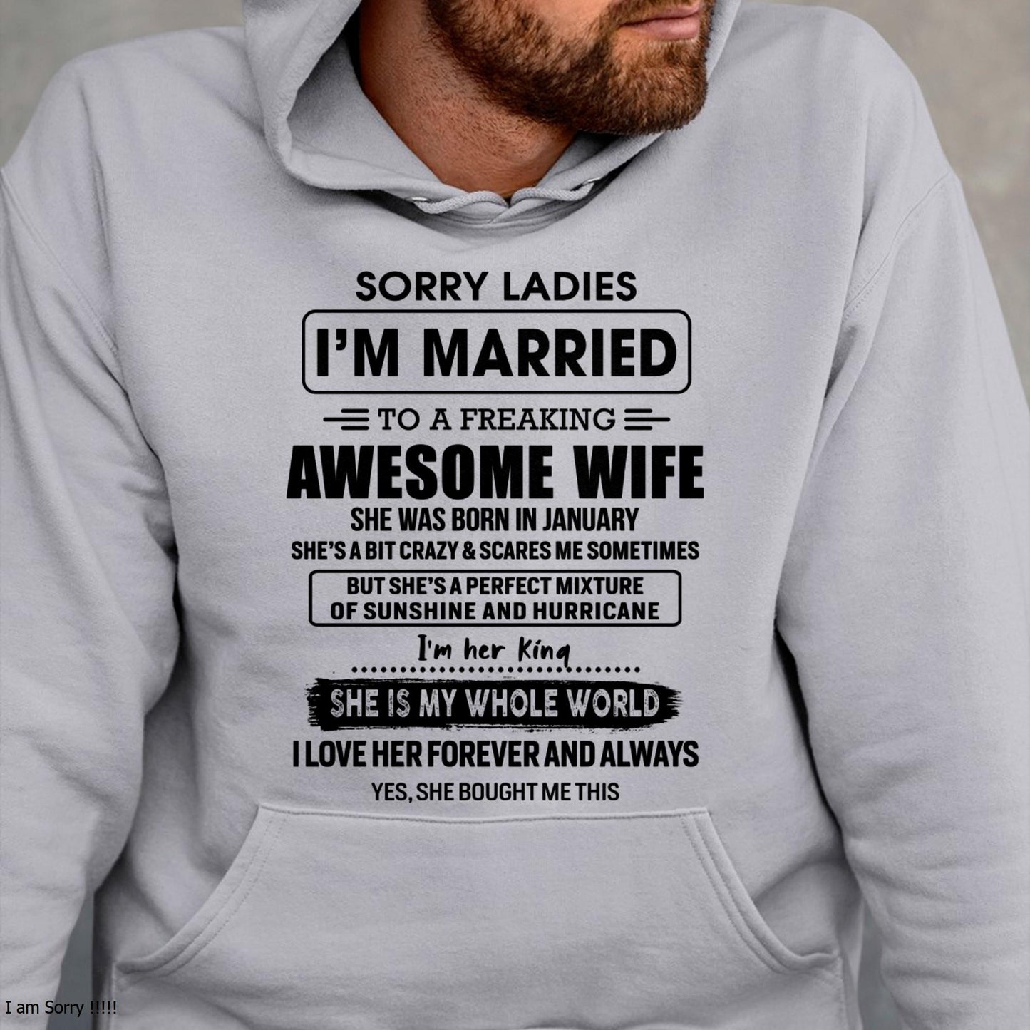 January - Sorry Ladies I Am Married To A Freaking Awesome Wife - Gift For Husband From Wife - KATE01 (SKU-TWIFE-01)