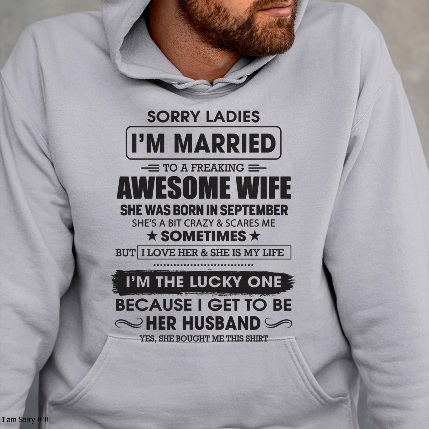 September - Sorry Ladies I'm Married To A Freaking Awesome Wife - Gift For Husband From Wife - KATE09 (SKU06-45-09)