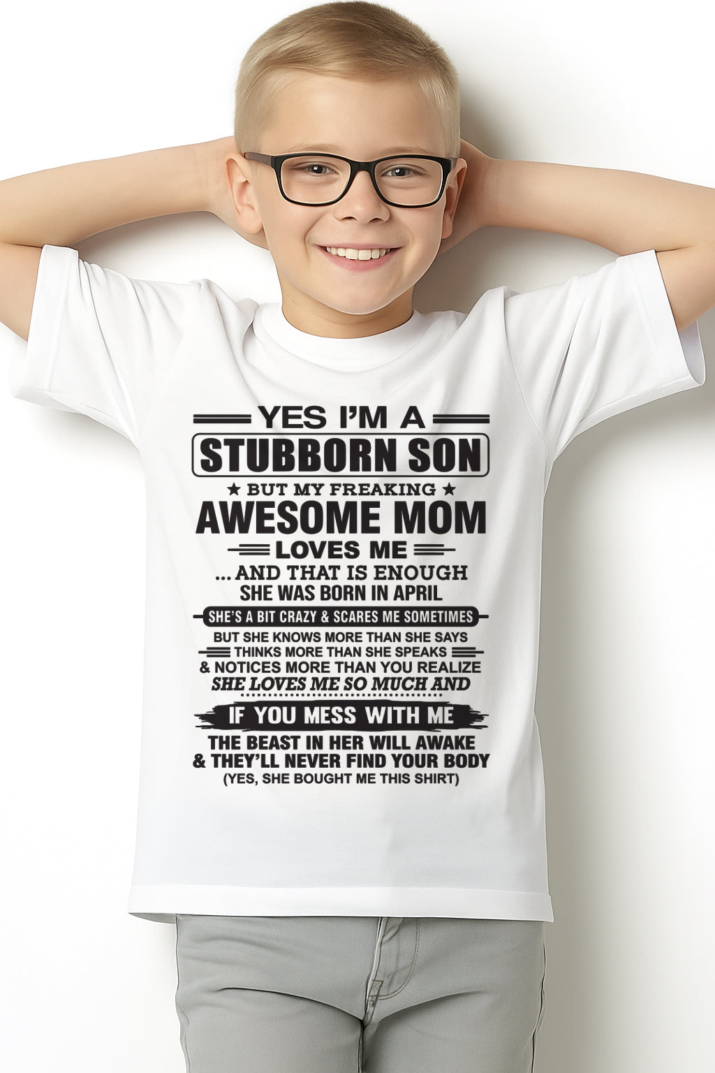 Yes I’m A Stubborn Son T-Shirt – Birthday Gift From April Mom / Woman - KATE04 (SKU10-145-04)
