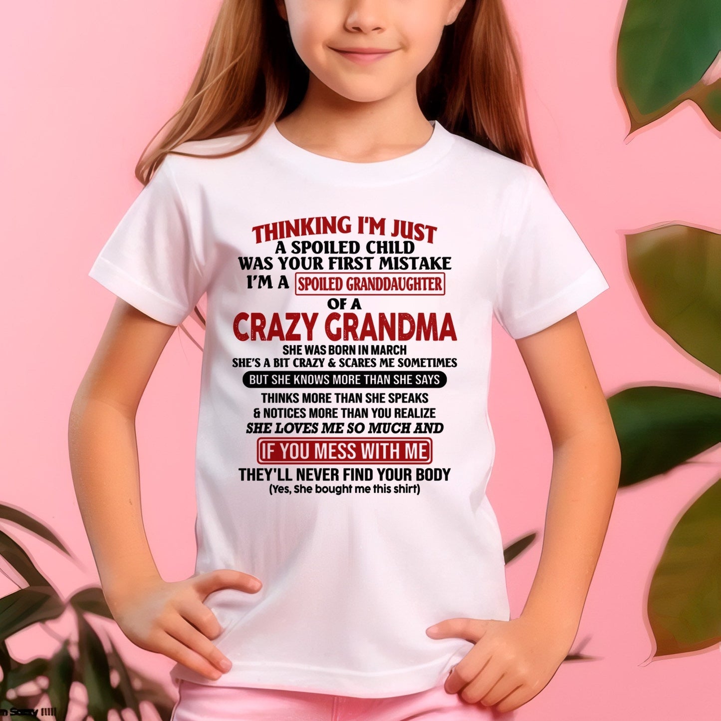 MARCH - I'M A SPOILED GRANDDAUGHTER OF A CRAZY GRANDMA - From Grandma - NTTD03 (SKU-GMD1-NTT03)