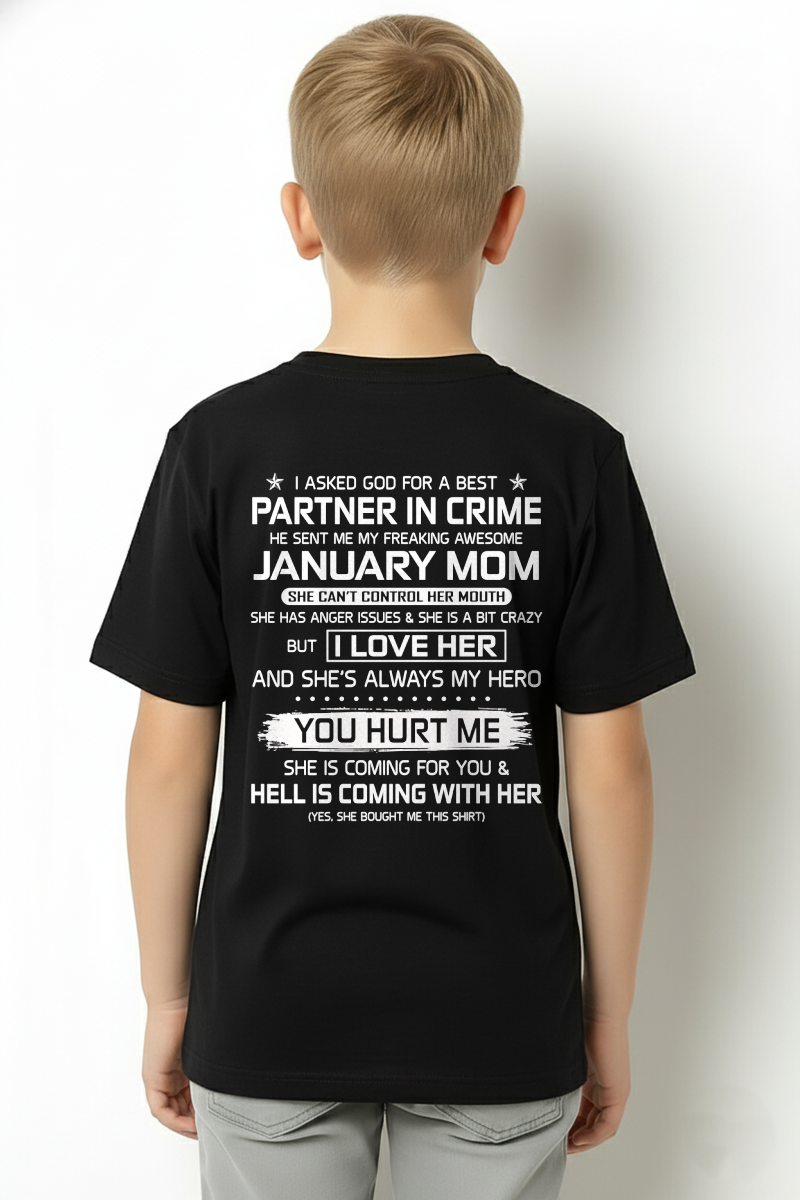 JANUARY – I ASKED GOD FOR A BEST PARTNER IN CRIME, HE SENT ME MY FREAKING AWESOME MOM – FROM MOM TO SON – KATEO1 (SKU26T-01201-01)