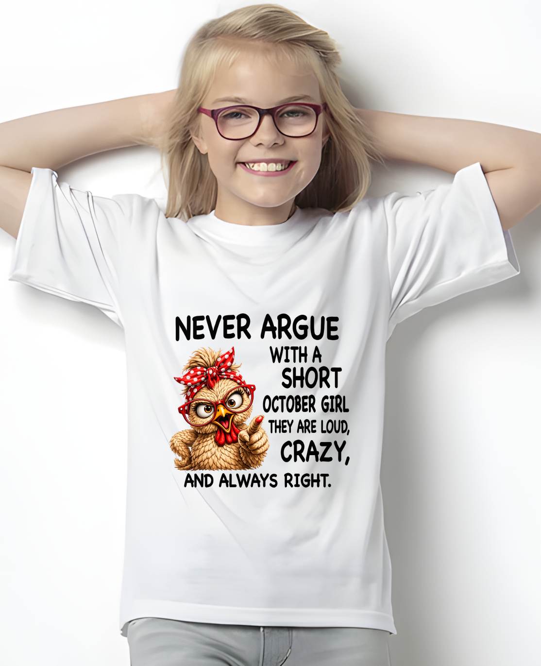 OCTOBER GIRL - NEVER ARGUE WITH A SHORT JULY GIRL THEY ARE LOUD, CRAZY, AND ALWAYS RIGHT. - GIFT FOR WOMEN - NIKI10 (SKU2607-222-10)