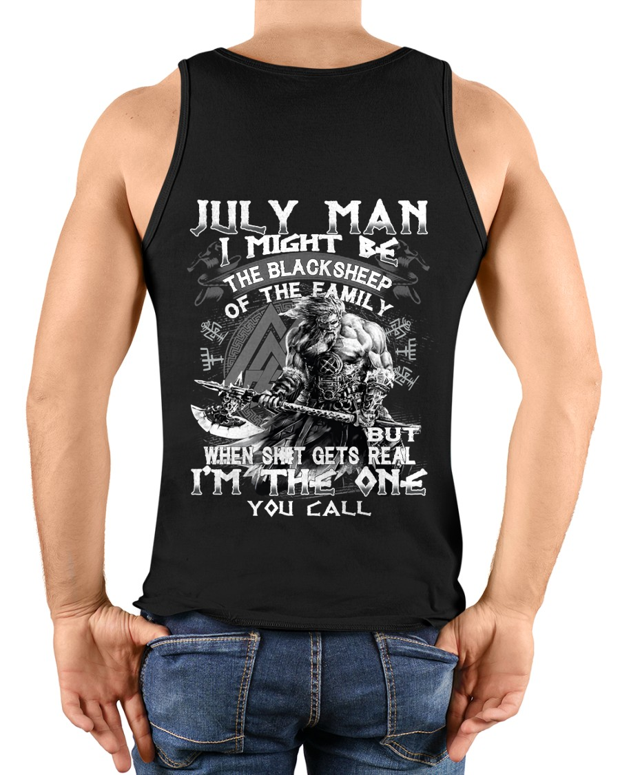 July Man Black Sheep Shirt - "I Might Be The Black Sheep Of The Family but When It Gets Real I'm The One You Call" - Viking Warrior July Birthday Gift for Men (SKU26T-01146-07)