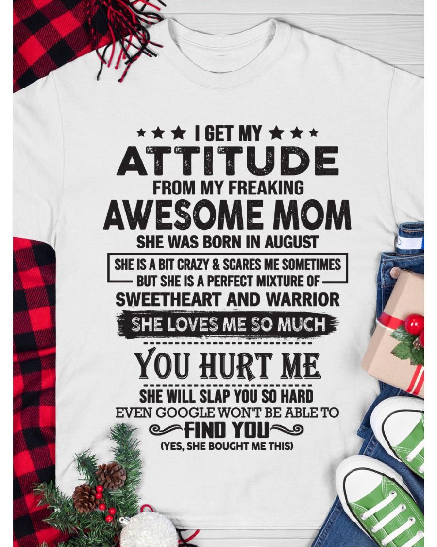 August - I Get My Attitude From My Freaking Awesome Mom - Perfect Gift For Son & Daughter From Mom - KATE08 (SKU05-99-08)