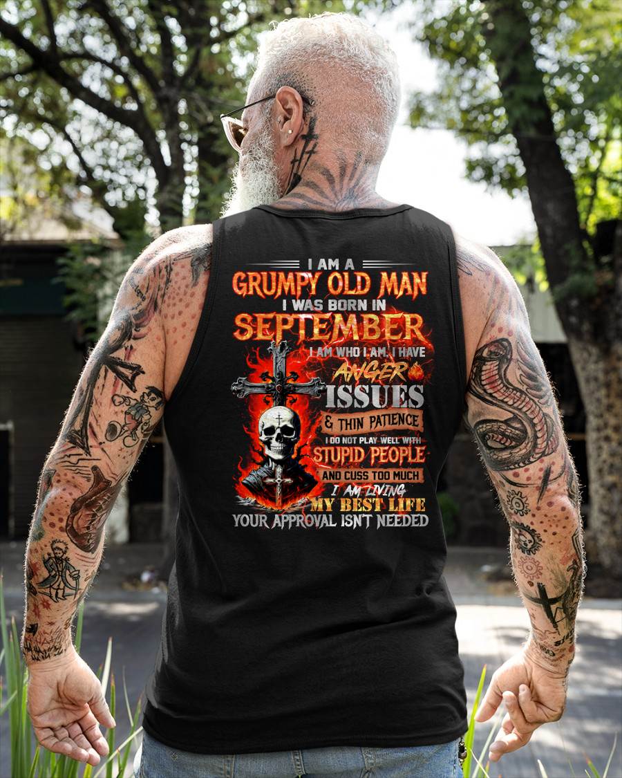 SEPTEMBER - GRUMPY OLD MAN T-SHIRT - FUNNY SKULL ANGER ISSUES TEE - PERFECT GIFT FOR MEN KATE09 (SKU12-319-09)