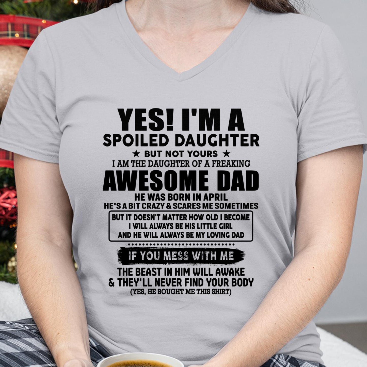 April - I'm Spoiled Daughter - Gift for Daughter from Dad - KATE04 (SKU-TDD1206-04)