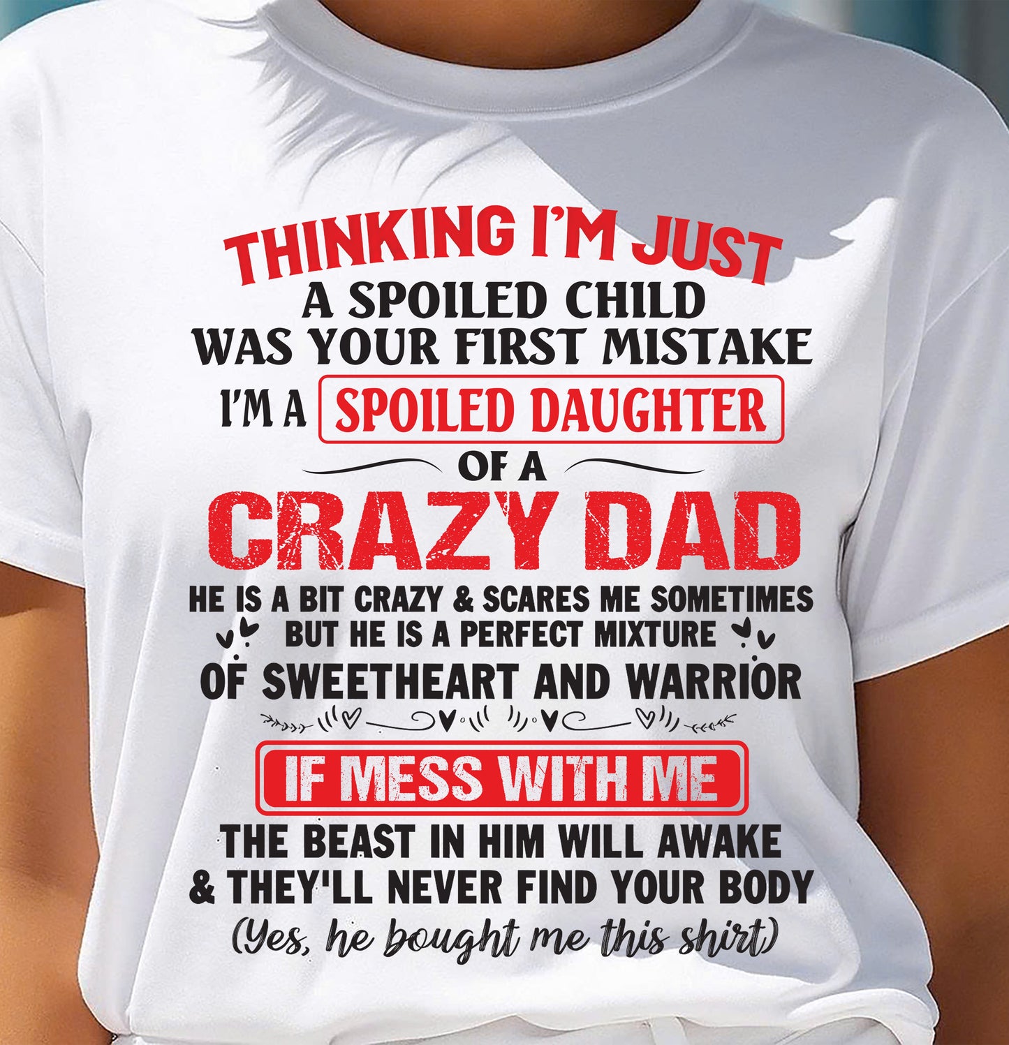 Spoiled Daughter of a Crazy Dad - Perfect Gift From Dad - KATE00 (SKU12-04-00)