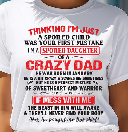 January - Spoiled Daughter of a Crazy Dad - Perfect Gift From Dad - KATE01 (SKU12-04-01)