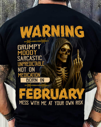 FEBRUARY - WARNING GRUMPY MOODY - BIRTHDAY T-SHIRT FOR MEN - NIKI02 (SKU26T-01-07-02)