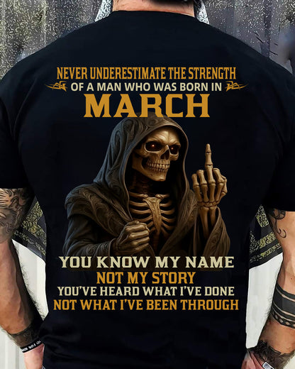 MARCH -  NEVER UNDERESTIMATE - BIRTHDAY T-SHIRT FOR MEN - NIKI03 (SKU26T-01-06-03)