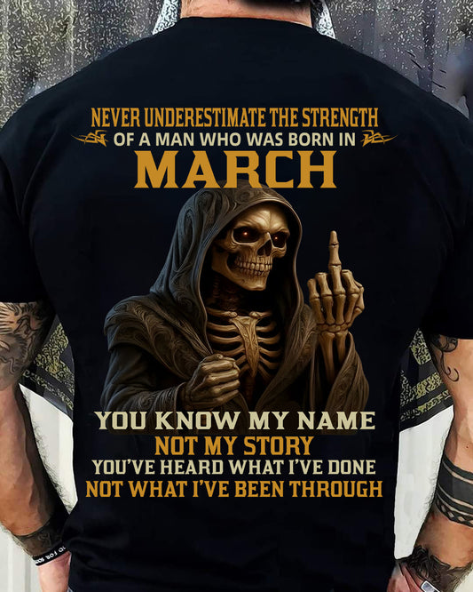 MARCH -  NEVER UNDERESTIMATE - BIRTHDAY T-SHIRT FOR MEN - NIKI03 (SKU26T-01-06-03)