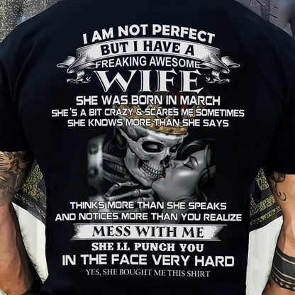 March - I Am Not Perfect But I Have A Freaking Awesome Wife - Gift For Husband From Wife - KATE03 (SKU06-34-03)