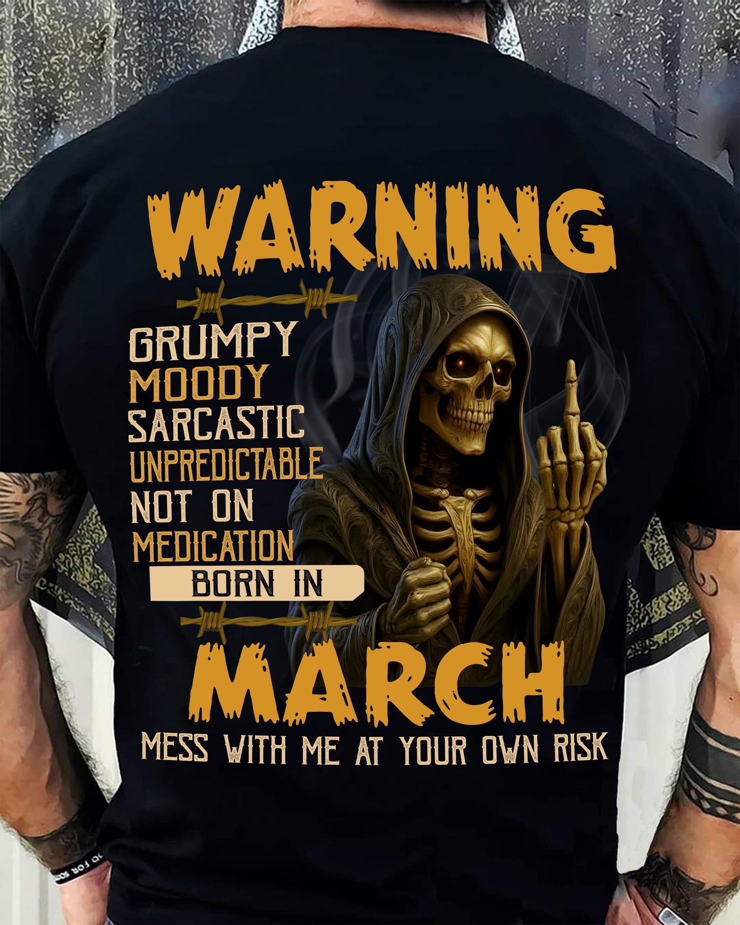 MARCH - WARNING GRUMPY MOODY - BIRTHDAY T-SHIRT FOR MEN - KATE03 (SKU26T-01-07-03)