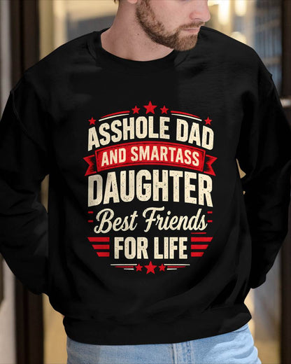 ASSHOLE DAD AND SMARTASS DAUGHTER Best friends FOR LIFE - GIFT FROM DAD -NIKI00 - (SKU2609-154)