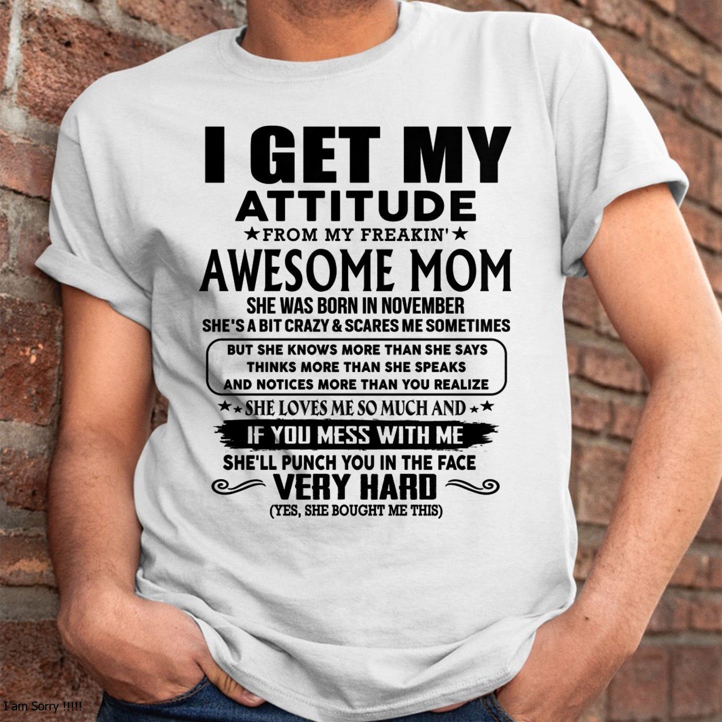 Thanks Mom - I GET MY ATTITUDE FROM MY FREAKIN' AWESOME MOM - Gift for Son and Daughter From Mom - NIKI11 (SKU-TMD-CU-11)