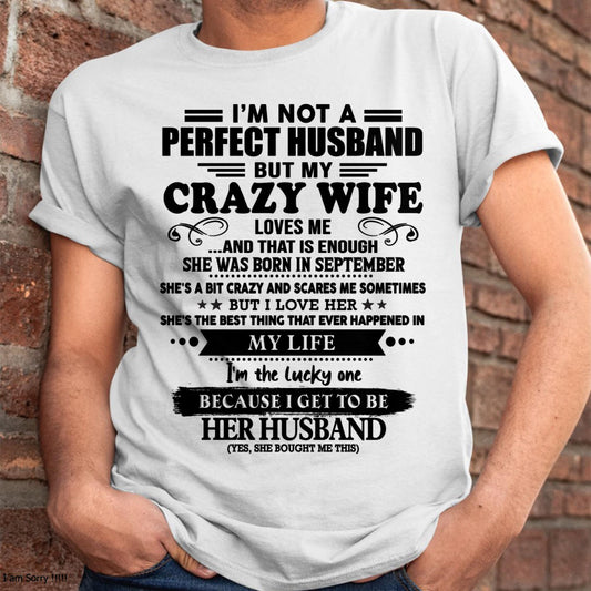 September - I Am Not A Perfect Husband But My Crazy Wife Love Me And That Is Enough - Gift For Husband From Wife - KATE09 (SKU-QHUSBAND-09)