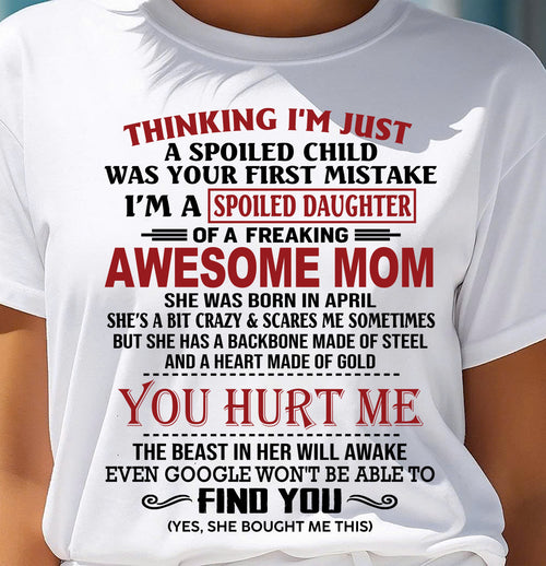APRIL - TO MY DAUGHTER - SPOILED DAUGHTER - PERFECT GIFT FOR DAUGHTER - GIFT FROM MOM - KATE04 (SKU10-151-04)