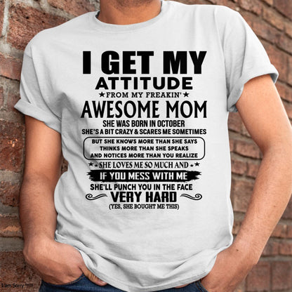 Thanks Mom - I GET MY ATTITUDE FROM MY FREAKIN' AWESOME MOM - Gift for Son and Daughter From Mom - NIKI10 (SKU-TMD-CU-10)