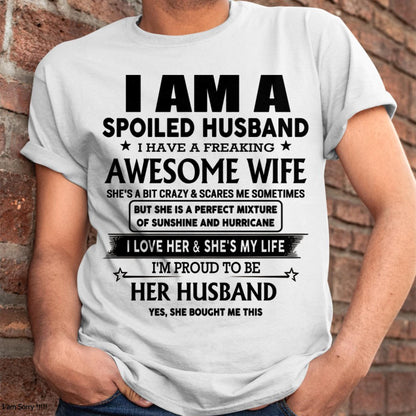 I Am A Spoiled Husband I Have A Freaking Awesome Wife - Gift For Husband From Wife - KATE00 (SKU-HUS-TS-00)