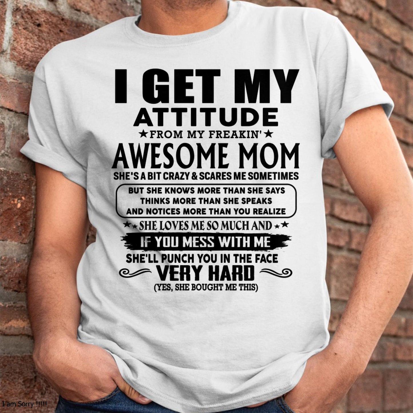 Thanks Mom - I GET MY ATTITUDE FROM MY FREAKIN' AWESOME MOM - Gift for Son and Daughter From Mom - NIKI00 (SKU-TMD-CU-00)