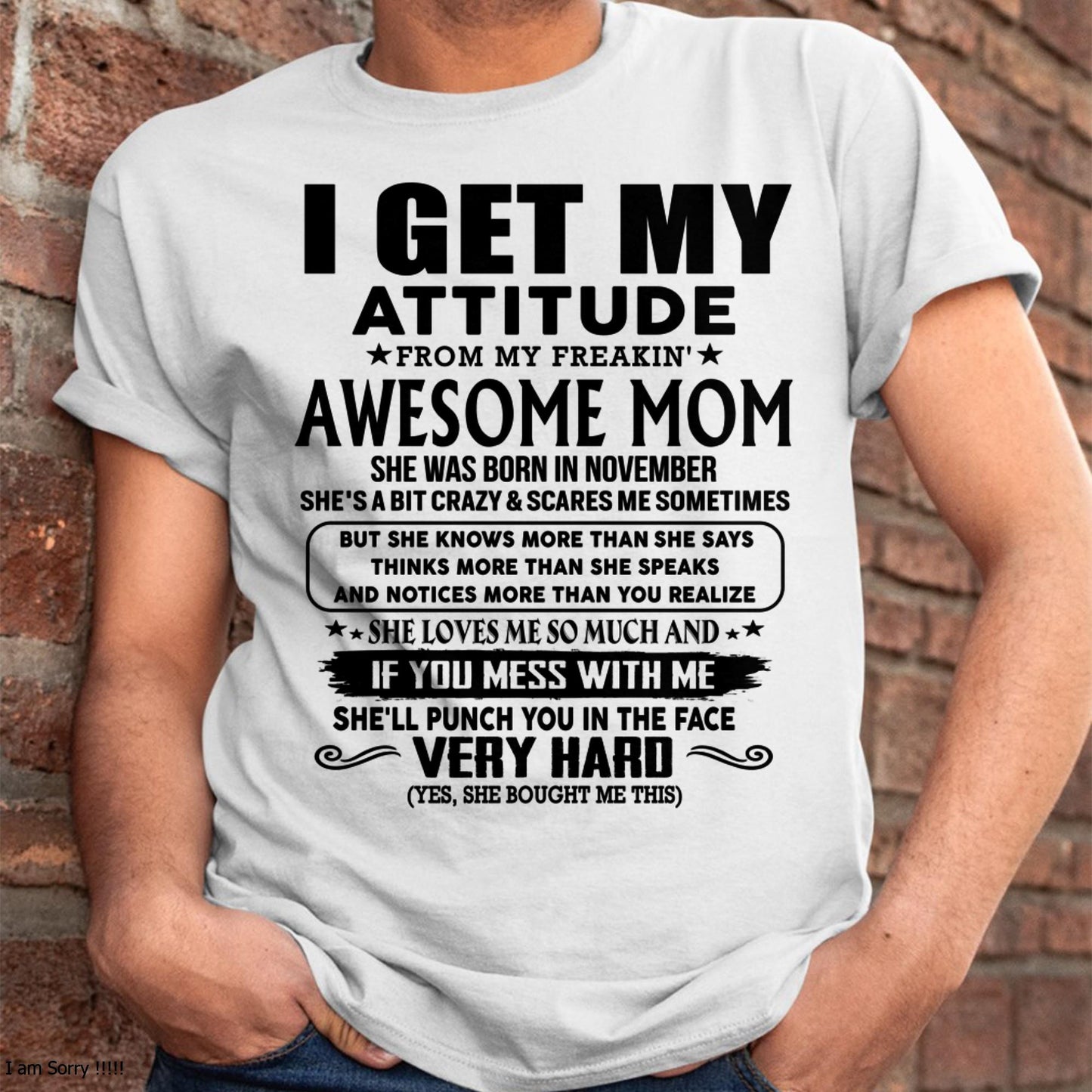 November - Thanks Mom - I GET MY ATTITUDE FROM MY FREAKIN' AWESOME MOM - Gift for Son and Daughter From Mom - KATE11 (SKU-TMD-CU-11)