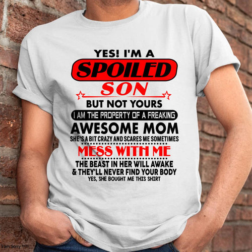 I am Spoiled Son - Gift For Son From Mom - NIKI00 - (SKU-T1206MS-00)