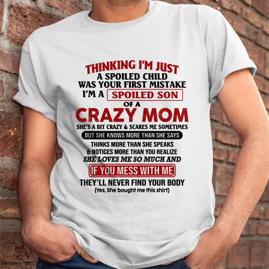 I Am Spoiled Son Of A Crazy Mom - Gift for Son From Mom - KATE00 (SKUT-MS0608-00)