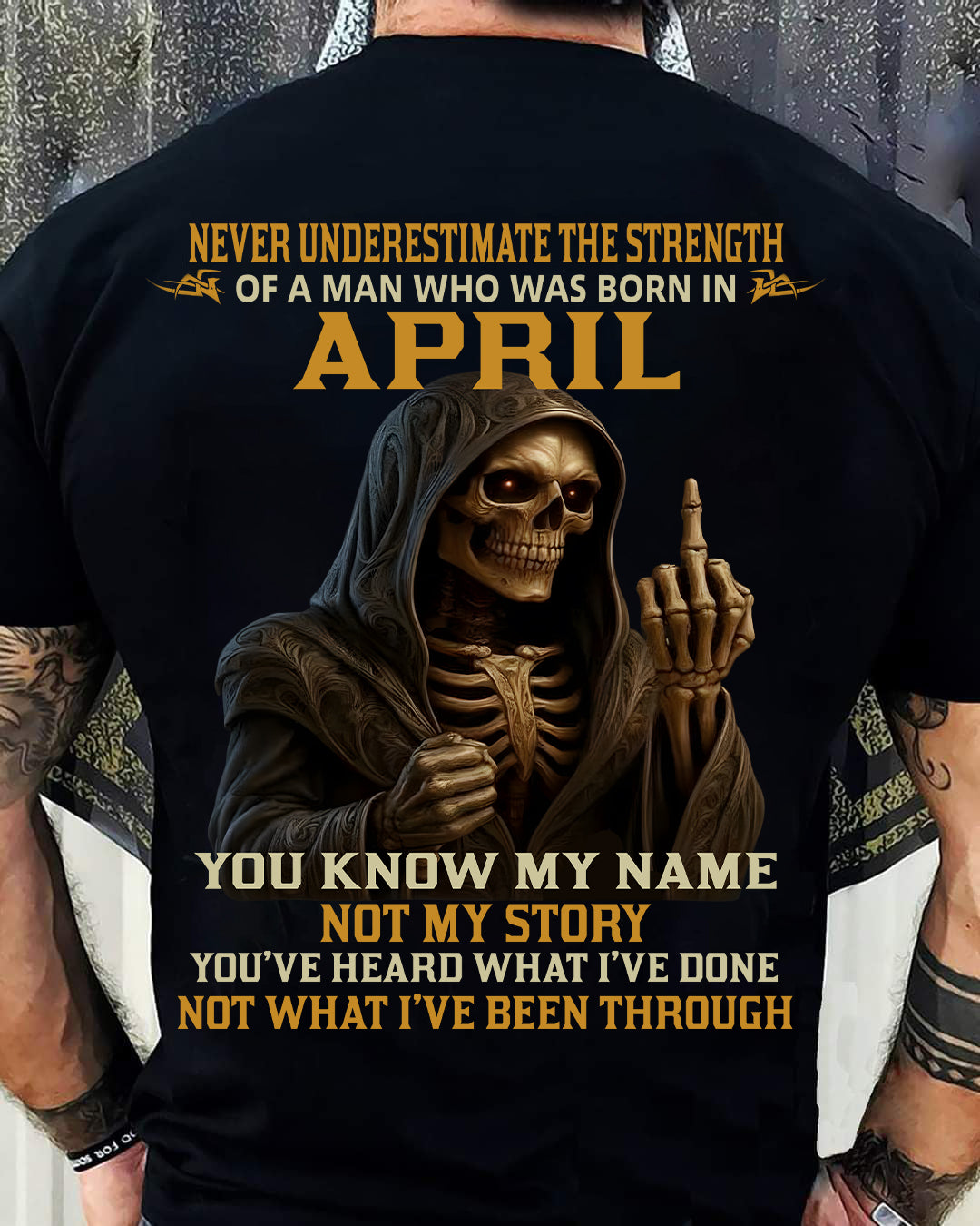 APRIL - NEVER UNDERESTIMATE - BIRTHDAY T-SHIRT FOR MEN - NIKI04 (SKU26T-01-06-04)