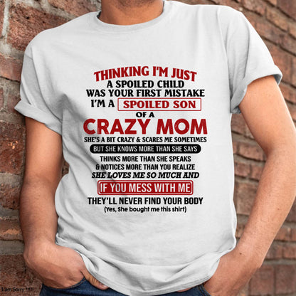 I Am Spoiled Son Of A Crazy Mom - Gift for Son From Mom - NIKI00 (SKUT-MS0608-00)