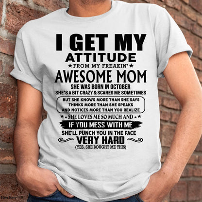 October - Thanks Mom - I GET MY ATTITUDE FROM MY FREAKIN' AWESOME MOM - Gift for Son and Daughter From Mom - NIKI10 (SKU-TMD-CU-10)