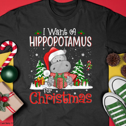 I Want A Hippopotamus For Christmas Xmas Hippo for Kid Women T-Shirt - Christmas Unisex T-Shirt/Hoodie/Sweatshirt - HNDS00