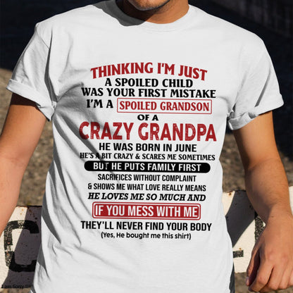I'm A Spoiled Grandson Of A Crazy Grandpa T-Shirt – Birthday Gift From June Grandpa / Man - KATE06 (SKU10-05-06)