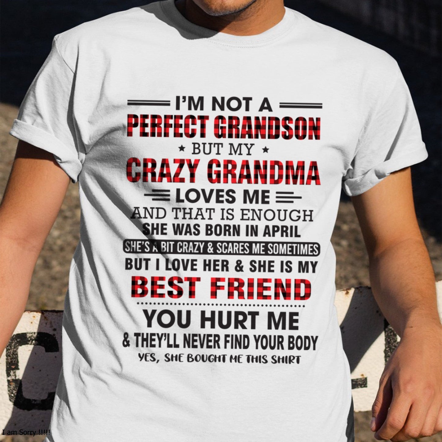 I’m Not A Perfect Grandson T-Shirt – Birthday Gift From April Grandma / Woman - KATE04 (SKU10-167-04)