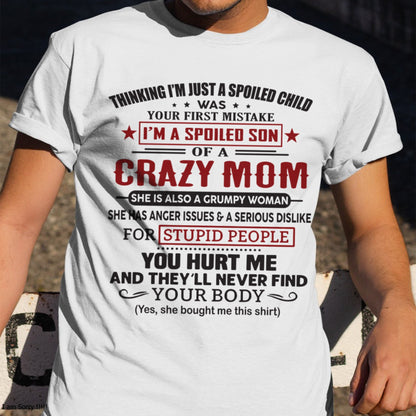 Spoiled Son of a Crazy Mom Shirt – Birthday Gift from Mom / Woman - KATE00 (SKU10-174-00)