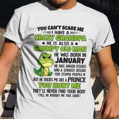 Gift for Grandson KATE01 - You Can’t Scare Me I Have A Crazy Grandpa T-Shirt - Birthday Gift From January Grandpa / Man - (SKU09-121-01)