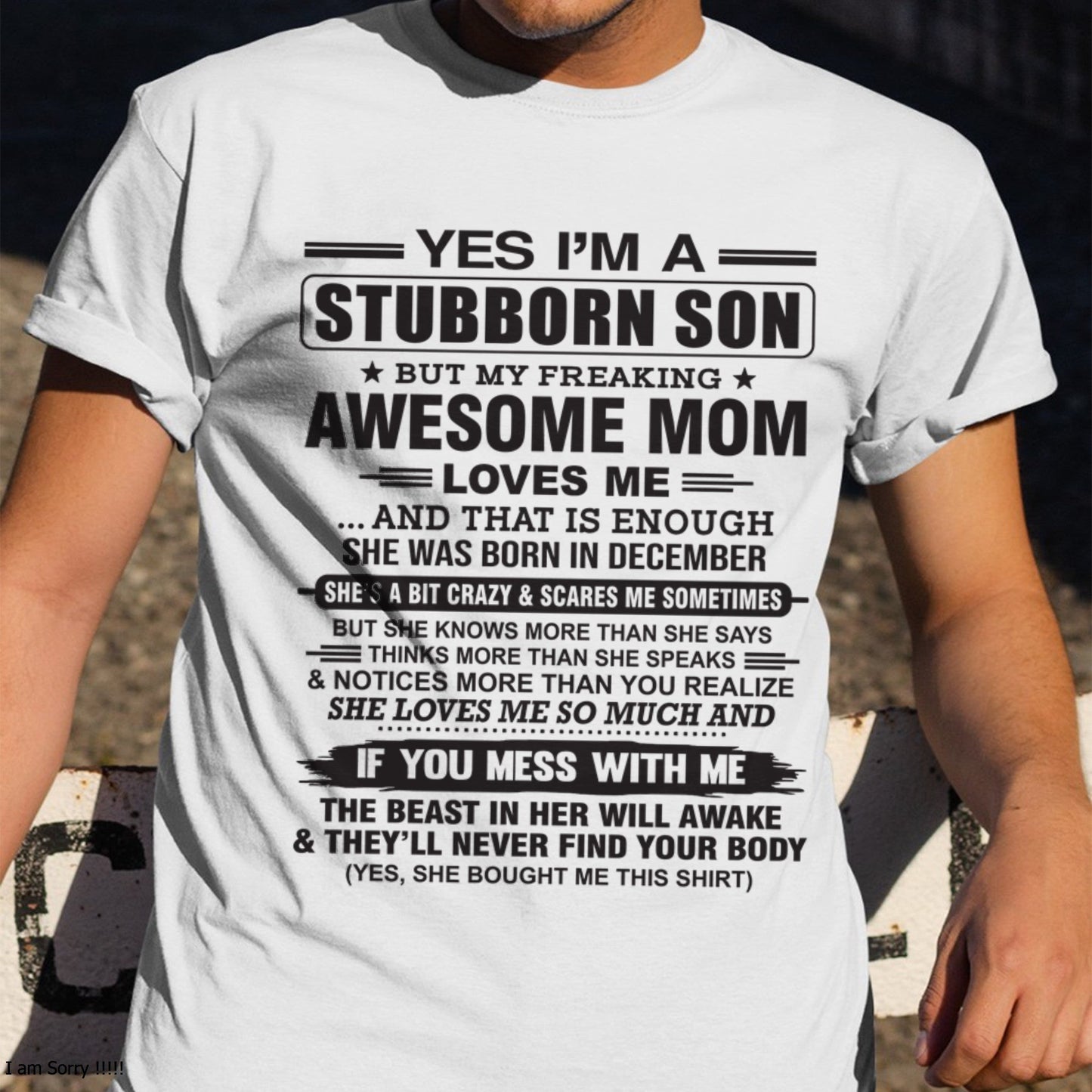 Yes I’m A Stubborn Son T-Shirt – Birthday Gift From December Mom / Woman - KATE12 (SKU10-145-12)