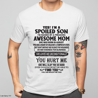 AUGUST – Yes, I’m a Spoiled Son, Raised by a Freaking Awesome Mom – FROM MOM TO SON – KATE08 (SKU26T-01-65-08)