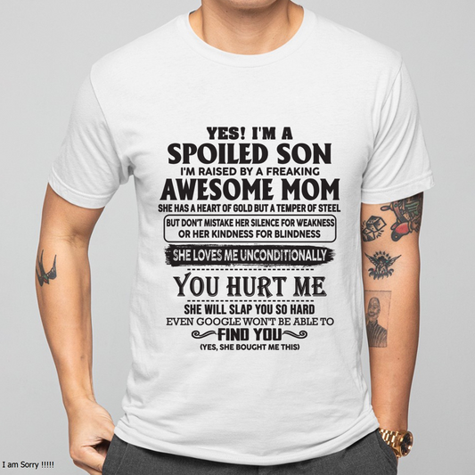 Yes, I’m a Spoiled Son, Raised by a Freaking Awesome Mom – FROM MOM TO SON – KATE00 (SKU26T-01-65-00)
