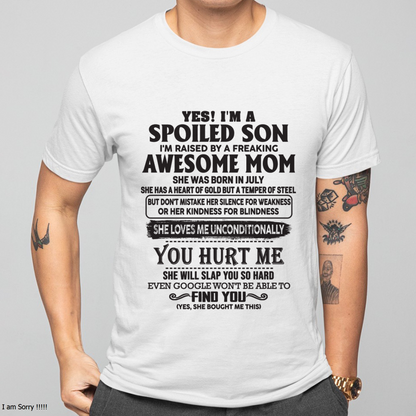 JULY – Yes, I’m a Spoiled Son, Raised by a Freaking Awesome Mom – FROM MOM TO SON – KATE07 (SKU26T-01-65-07)