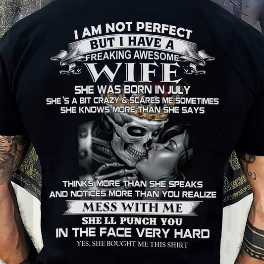 July - I Am Not Perfect But I Have A Freaking Awesome Wife - Gift For Husband From Wife - KATE07 (SKU06-34-07)