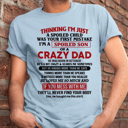 October - I Am Spoiled Son Of A Crazy Dad - Gift for Son From Dad - KATE10 (SKU-TDS-SPOILED-10)
