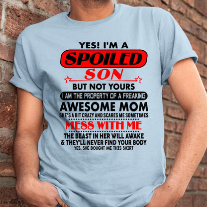 I am Spoiled Son - Gift For Son From Mom - NIKI00 - (SKU-T1206MS-00)