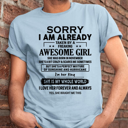 November - Sorry I Am Already Taken By A Freaking Awesome Girl - Gift For Husband From Wife - KATE11 (SKU-TSRGIRL-11)
