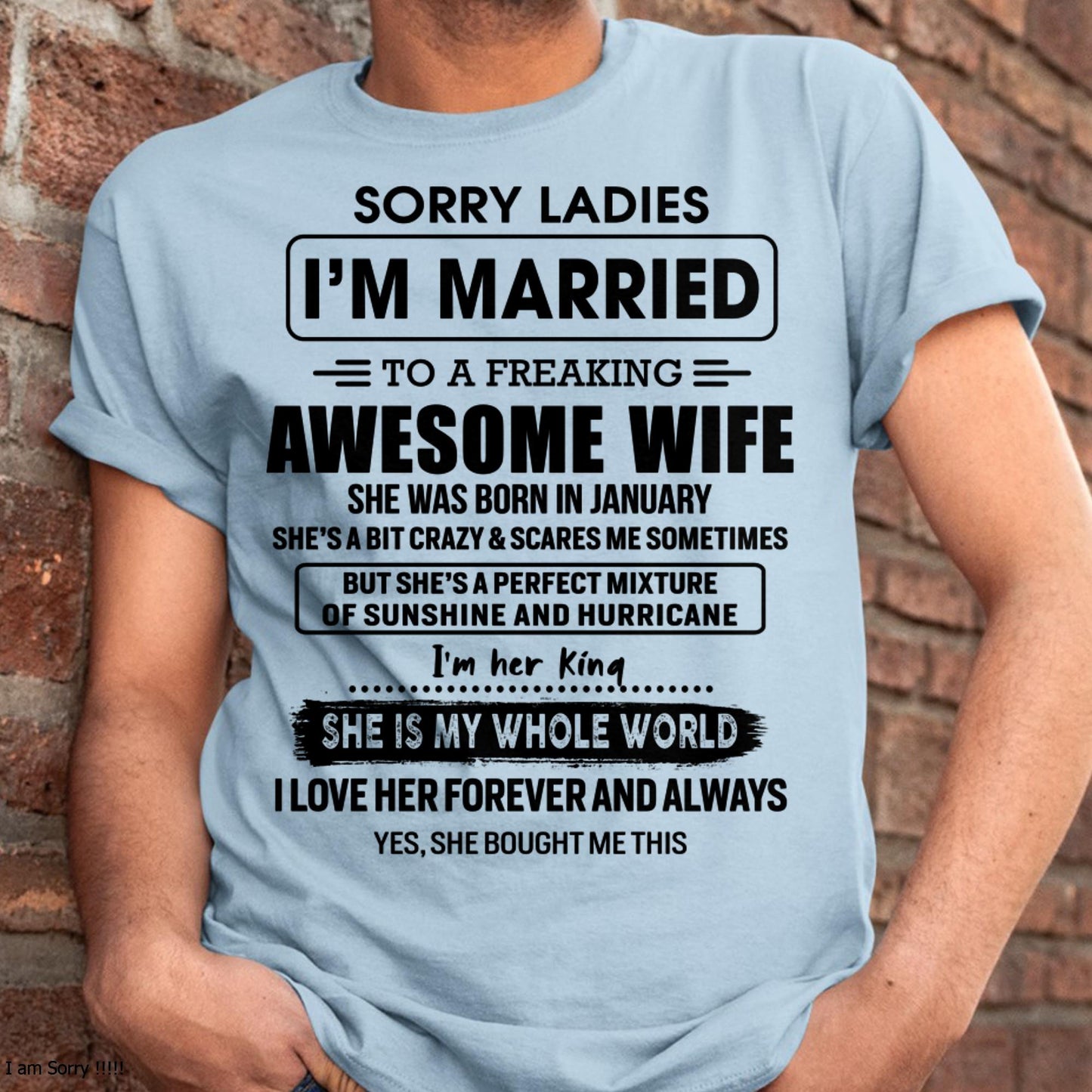 January - Sorry Ladies I Am Married To A Freaking Awesome Wife - Gift For Husband From Wife - KATE01 (SKU-TWIFE-01)