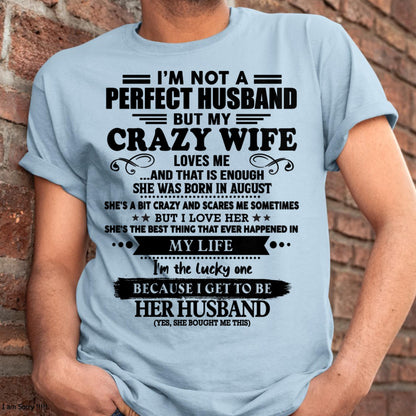 I Am Not A Perfect Husband But My Crazy Wife Love Me And That Is Enough - Gift For Husband From Wife - KATE08 (SKU-QHUSBAND-08)