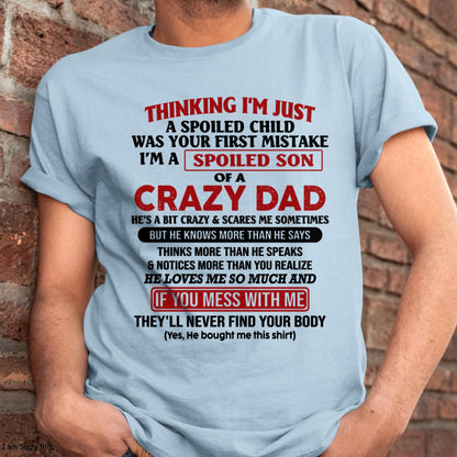I Am Spoiled Son Of A Crazy Dad - Gift for Son From Dad - KATE00 (SKU-TDS-SPOILED-00)