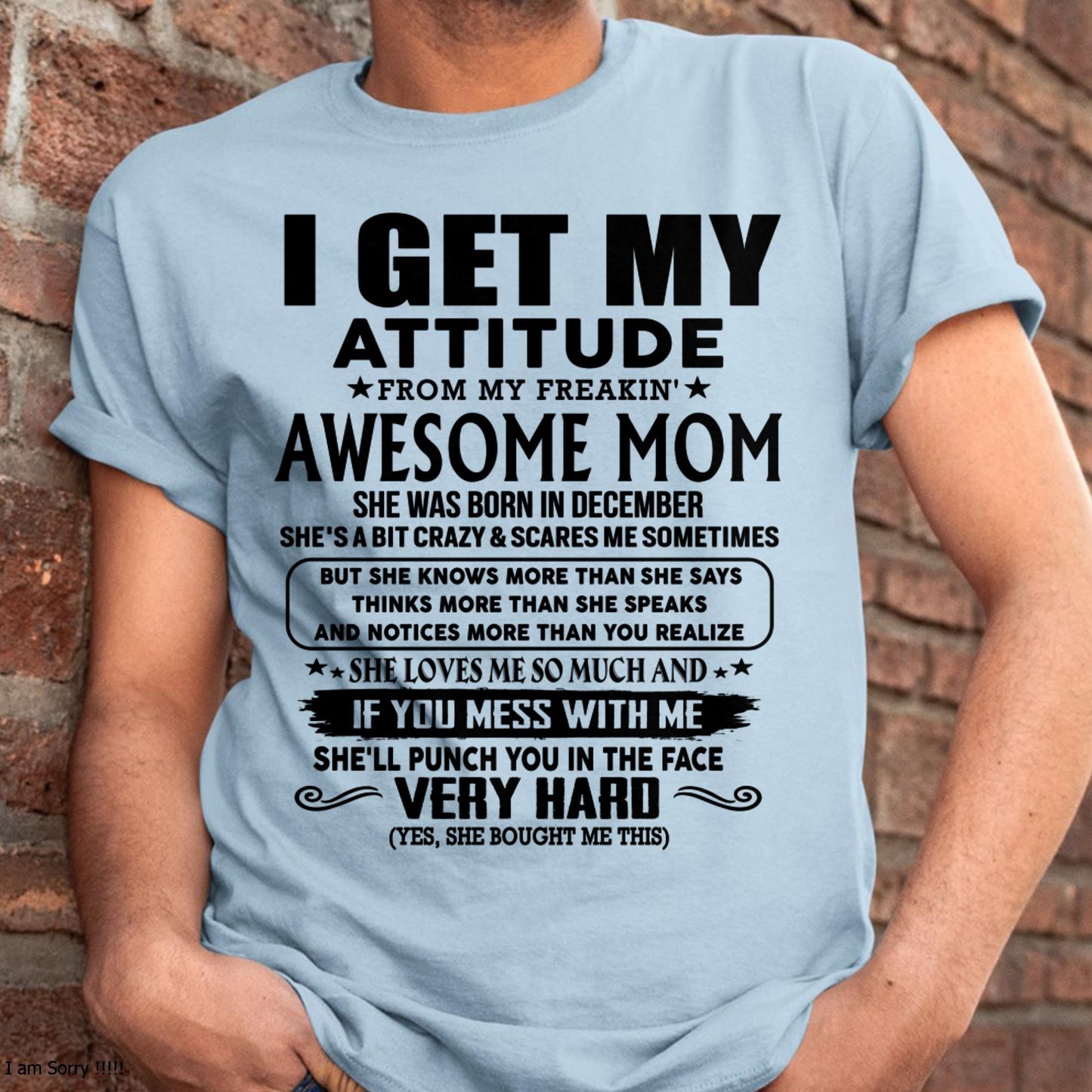 December - Thanks Mom - I GET MY ATTITUDE FROM MY FREAKIN' AWESOME MOM - Gift for Son and Daughter From Mom - KATE12 (SKU-TMD-CU-12)