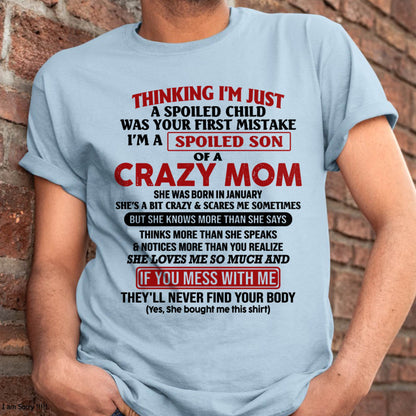 I Am Spoiled Son Of A Crazy Mom - Gift for Son From Mom - KATE01 (SKUT-MS0608-01)