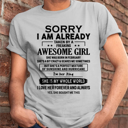 February - Sorry I Am Already Taken By A Freaking Awesome Girl - Gift For Husband From Wife - KATE02 (SKU-TSRGIRL-02)